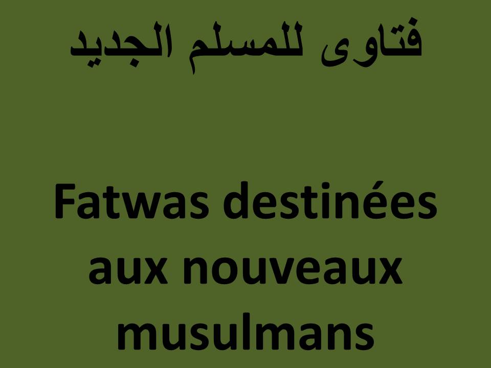 Fatwas destinées aux nouveaux musulmans